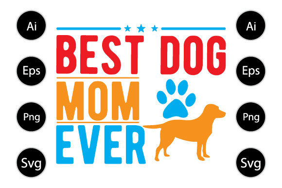 Best Dog Mom Ever Graphics for Crafts