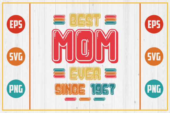 Best Mom Ever Since 1967 Graphics for Crafts