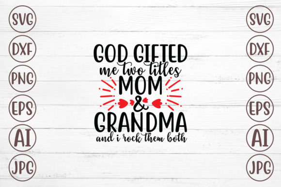 God Gifted Me Two Titles: Crafts & Graphics
