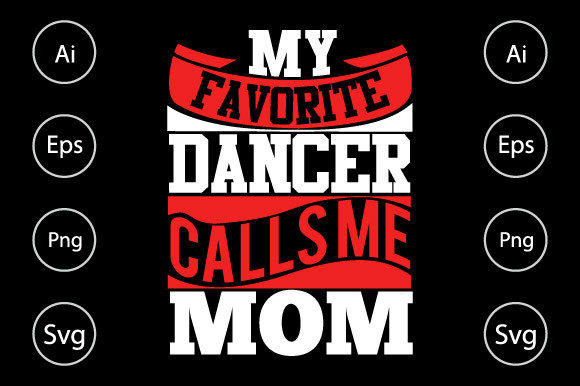 Graphics for Crafts: My Favorite Dancer Calls Me Mom Shirt