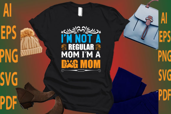 I’m Not a Regular Mom: God Mom Graphics for Crafts