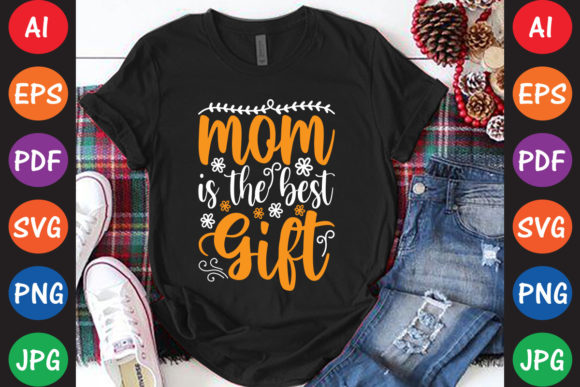 Mom the Best Gift: Graphics for Crafts