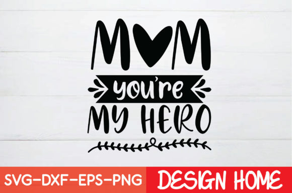 Mom You're My Hero: Crafts & Graphics