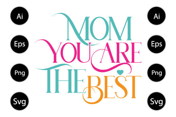 Mom You re the Best, Mom Day Shirt Graphics for Crafts