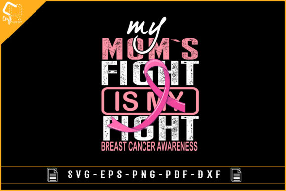 My Mom's Fight: Breast Cancer Graphics for Crafts