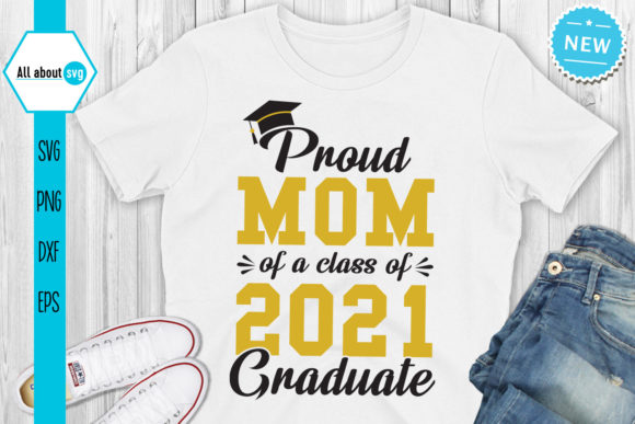 Proud Mom 2021 Graduate Graphics for Crafts