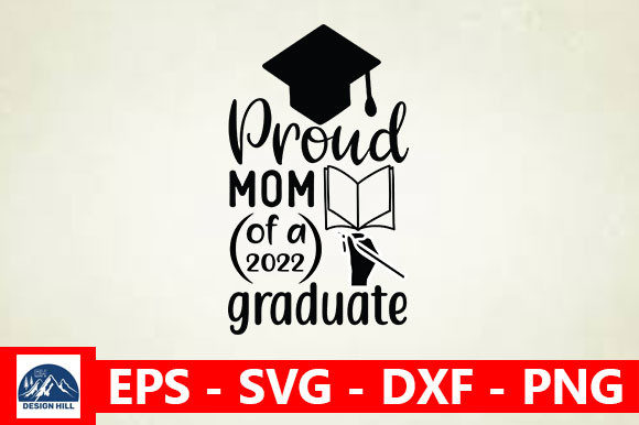 Proud Mom 2022 Graduate Graphics for Crafts