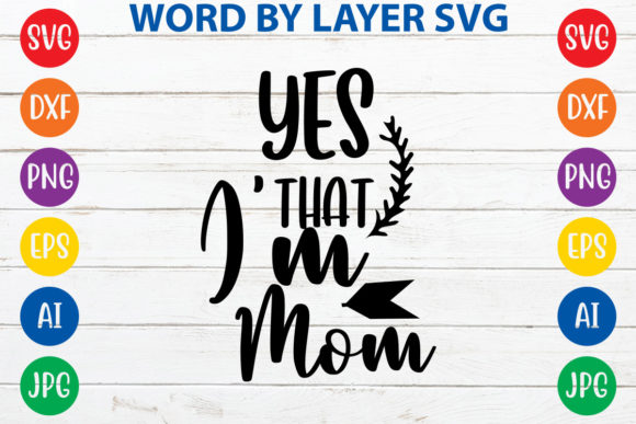 Yes I'm That Mom Graphics for Crafts